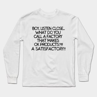 Boy, listen close... Long Sleeve T-Shirt